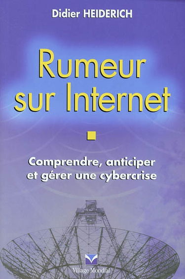 Rumeur sur Internet : comprendre, anticiper et gérer les cybercrises