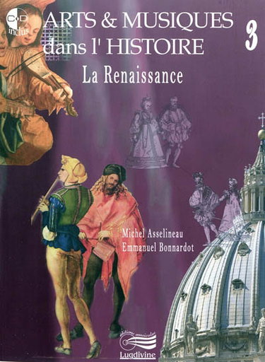 Couverture de Arts & musiques dans l'histoire. Vol. 3. La Renaissance