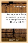 Salvator, suite et fin des Mohicans de Paris suivi de Monseigneur Gaston Phoebus