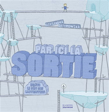 Par ici la sortie : relève le défi des labyrinthes