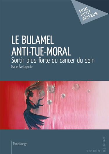 Le Bulamel Anti-Tue-Moral : Sortir plus forte du cancer du sein