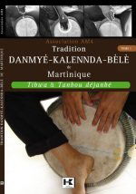 Tradition danmyé-kalennda-bèlè de Martinique : Tibwa & Tanbou déjanbé (2e édition)