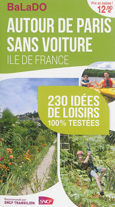 Ile-de-France, autour de Paris sans voiture : 230 idées de loisirs 100 % testées