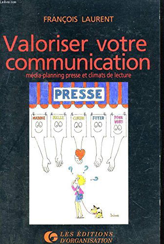 Valoriser votre communication : média-planning presse et climats de lecture