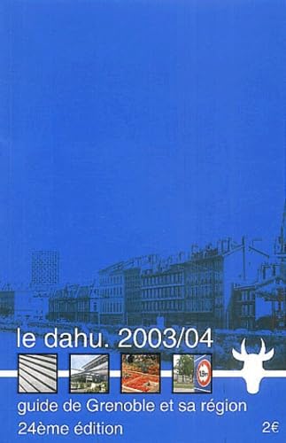 Le Dahu: Guide de Grenoble et de sa région