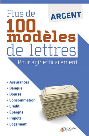 Argent : plus de 100 modèles de lettres pour agir efficacement