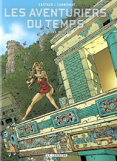 Les aventuriers du temps. Vol. 2. Sans retour