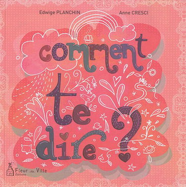 Comment te dire?