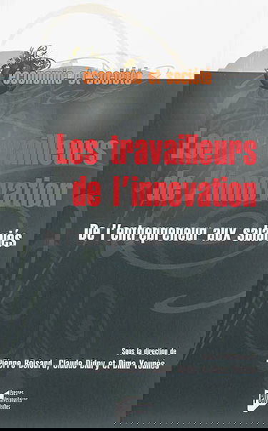 Les travailleurs de l'innovation : de l'entrepreneur aux salariés
