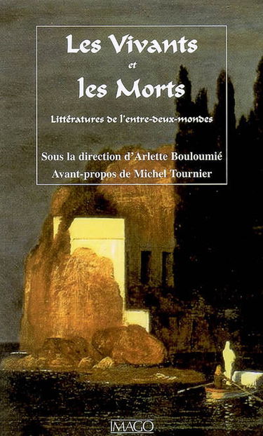 Les vivants et les morts : littératures de l'entre-deux-mondes