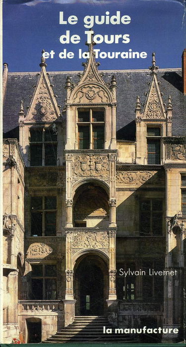 Le Guide de Tours et de la Touraine