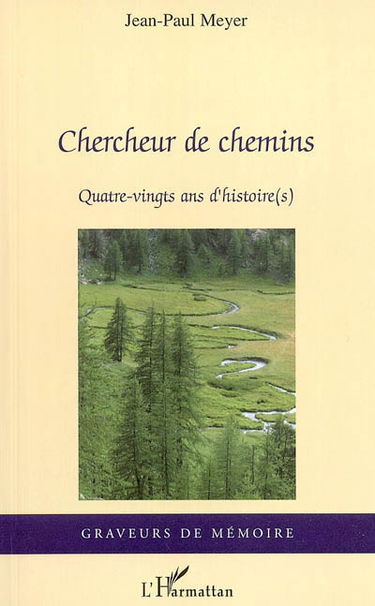 Chercheur de chemins : quatre-vingts ans d'histoire(s)