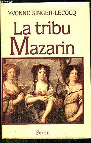 La Tribu Mazarin : un tourbillon dans le grand siècle
