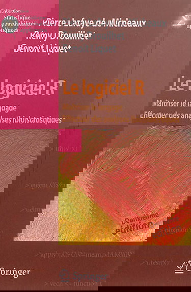 Le logiciel R : maîtriser le langage, effectuer des analyses (bio)statistiques