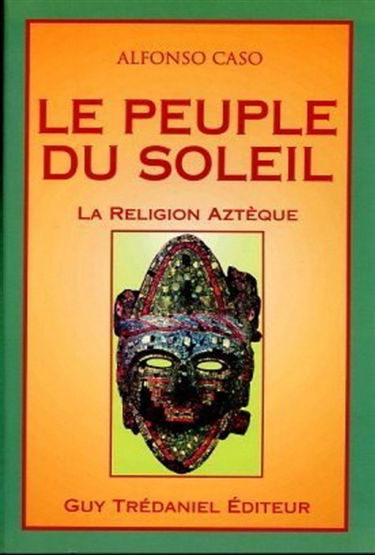 Le Peuple du soleil : la religion aztèque
