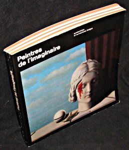 Peintres de l imaginaire. Symbolistes et surréalistes belges. Galeries Nationales du Grand Palais, Paris, du 4 Février au 8 Avril 1972