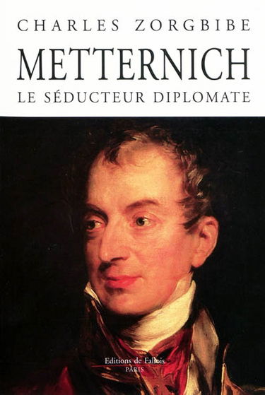 Metternich, le séducteur diplomate