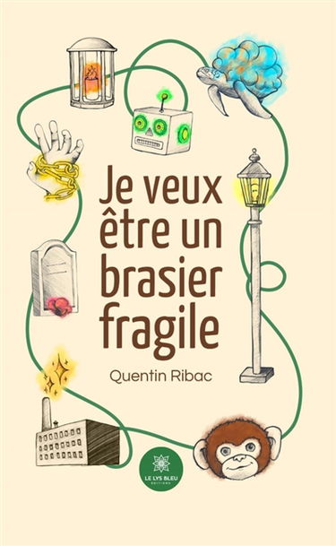 Je veux être un brasier fragile