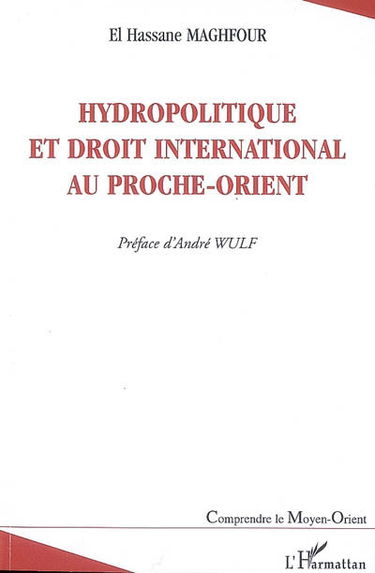 Hydropolitique et droit international au Proche-Orient