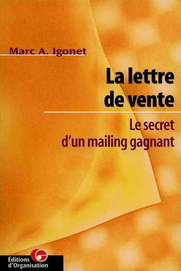 La lettre de vente : le secret d'un mailing gagnant