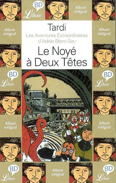 Les aventures extraordinaires d'Adèle Blanc-Sec. Vol. 6. Le noyé à deux têtes