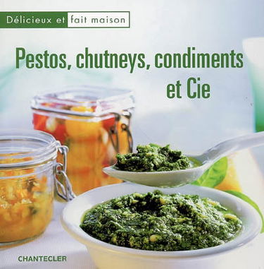 Pestos, chutneys, condiments et Cie
