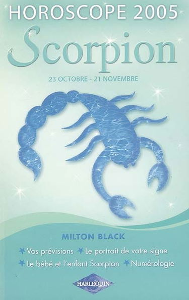 Scorpion : 23 octobre - 21 novembre, horoscope 2005