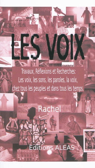 Les voix : les voix, les sons, les paroles, la voix, chez tous les peuples et dans tous les temps