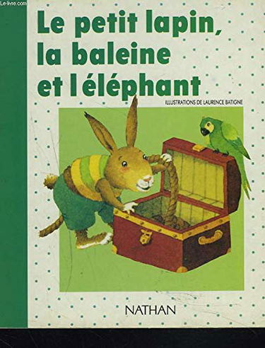 Le petit lapin, la baleine et l'éléphant