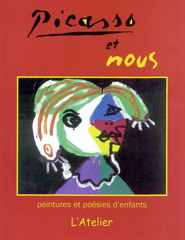 Picasso et nous : peintures et poésies d'enfants