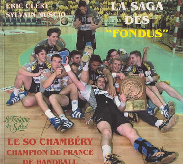 La saga des "fondus", le SO Chambéry, champion de France de Handball 2000-2001