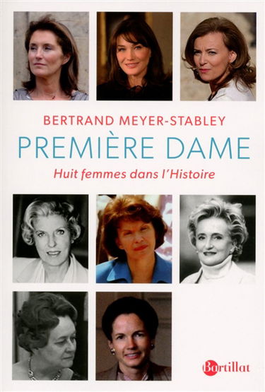 Première dame : huit femmes dans l'histoire