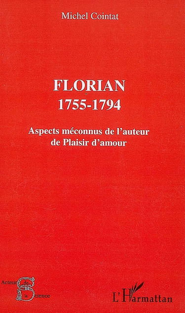 Florian, 1755-1794 : aspects méconnus de l'auteur de Plaisir d'amour