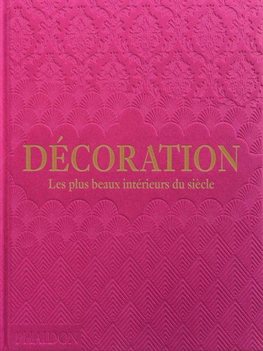 Couverture de Décoration : les plus beaux intérieurs du siècle : couverture rose