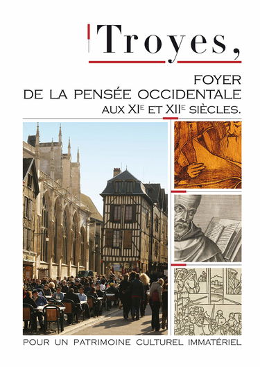 TROYES, FOYER DE LA PENSEE OCCIDENTALE AUX XIe ET XIIe SIECLES