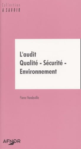L'audit qualité, sécurité, environnement