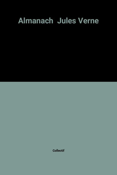 Almanach Jules Verne : 12 mois d'actualité des sciences 1991