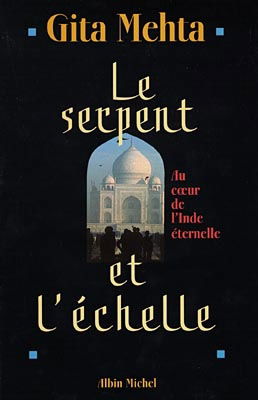 Le serpent et l'échelle : au coeur de l'Inde éternelle