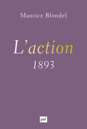 Couverture de L'action : essai d'une critique de la vie et d'une science de la pratique : 1893