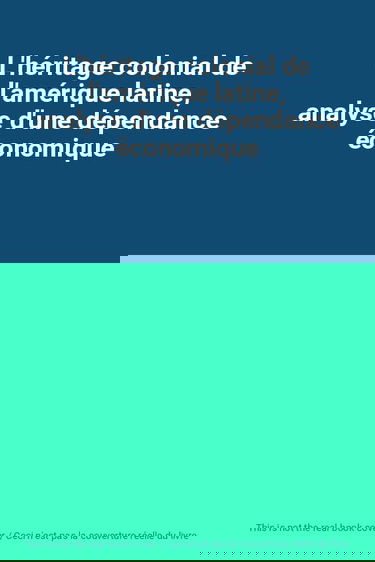 L'héritage colonial de l'amérique latine, analyse d'une dépendance économique