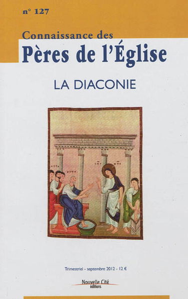 Connaissance des Pères de l'Eglise, n° 127. La diaconie