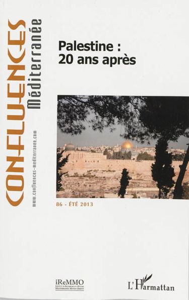 Confluences Méditerranée, n° 86. Palestine : 20 ans après