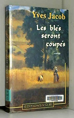 Les blés seront coupés