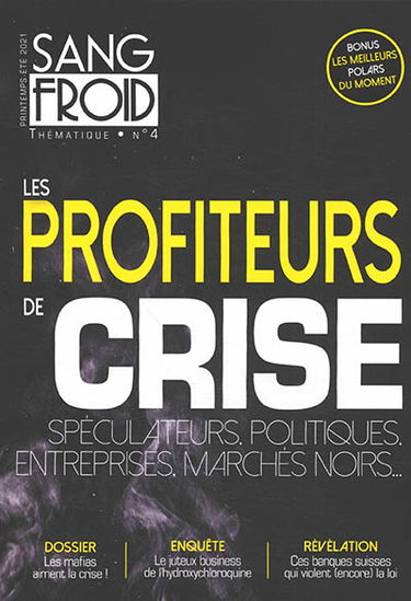 Sang-froid thématique, n° 4. Les profiteurs de crise : spéculateurs, politiques, entreprises, marchés noirs...