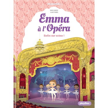 Emma à l'Opéra. Vol. 3. Enfin sur scène !