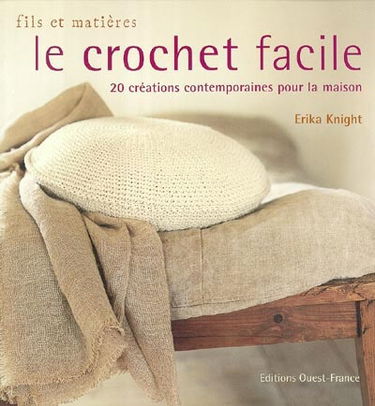 Le crochet facile : 20 créations contemporaines pour la maison
