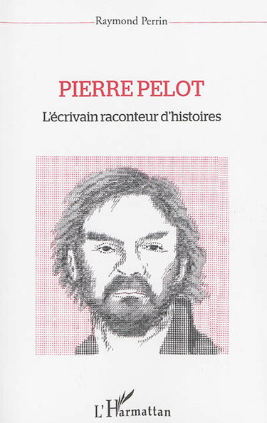 Couverture de Pierre Pelot, l'écrivain raconteur d'histoires