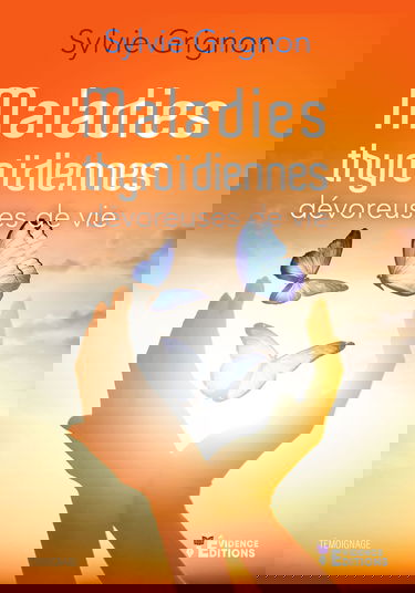 Maladies thyroïdiennes: Dévoreuses de vie