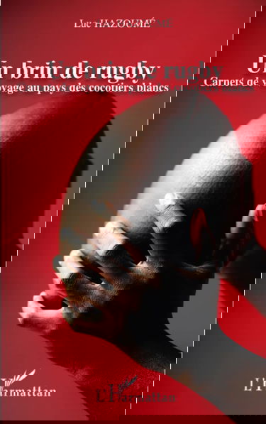 Un brin de rugby: Carnets de voyage au pays des cocotiers blancs