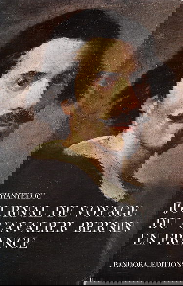 Journal du Voyage en France du Cavalier Bernin En France